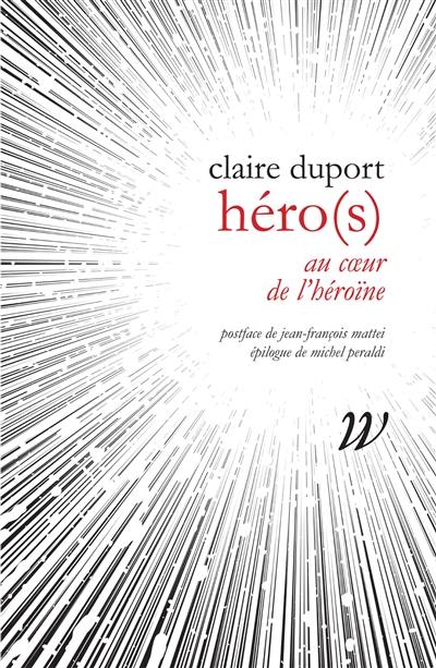 Héro(s) : au coeur de l'héroïne