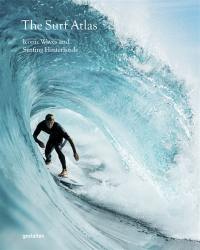 The surf atlas : iconic waves and surfing hinterlands