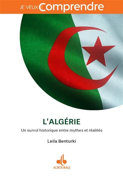 L'Algérie : un survol historique entre mythes et réalités