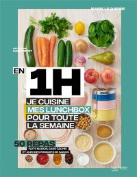 En 1 h, je cuisine mes lunchbox pour toute la semaine : 50 repas faits maison, sans gâchis et avec des produits de saison