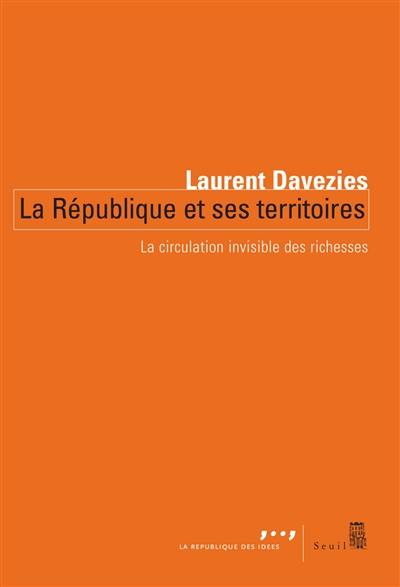 La République et ses territoires : la circulation invisible des richesses