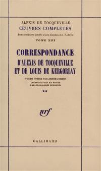 Oeuvres complètes. Vol. 13-2. Correspondance d'Alexis de Tocqueville et de Louis de Kergorlay