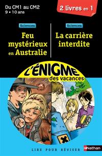 Feu mystérieux en Australie. La carrière interdite : lire pour réviser du CM1 au CM2, 9-10 ans