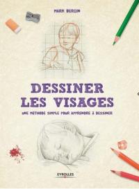 Dessiner les visages : une méthode simple pour apprendre à dessiner