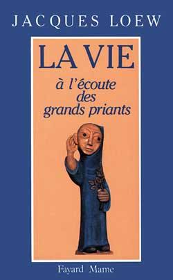 La Vie à l'écoute des grands priants