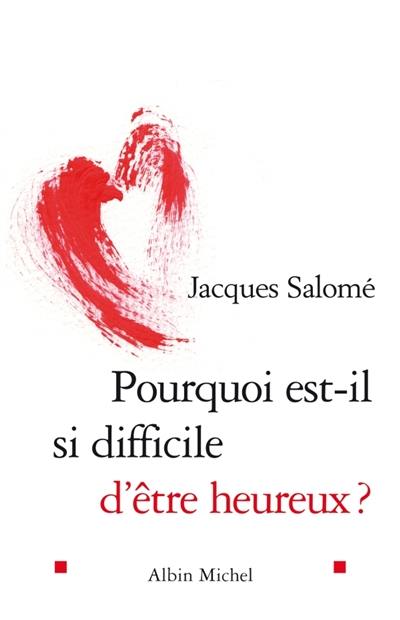 Pourquoi est-il si difficile d'être heureux ?