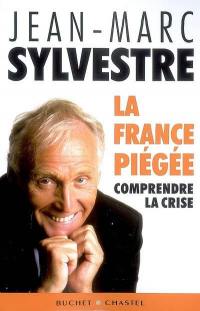 La France piégée : comprendre la crise