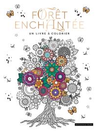 Forêt enchantée : un livre à colorier