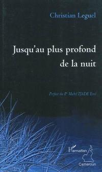 Jusqu'au plus profond de la nuit