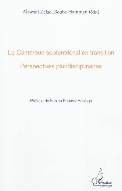 Le Cameroun septentrional en transition : perspectives plurudisciplinaires