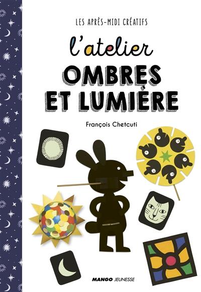 L'atelier ombres et lumière