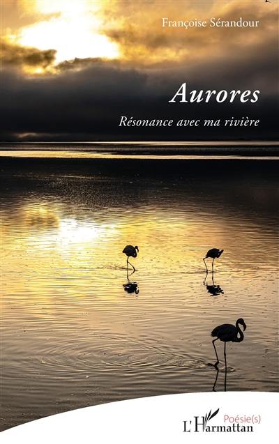 Aurores : résonance avec ma rivière