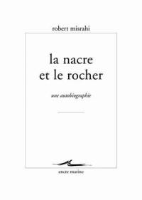 La nacre et le rocher : une autobiographie