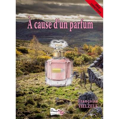 A cause d'un parfum