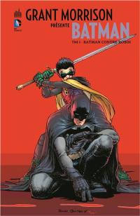 Grant Morrison présente Batman. Vol. 6. Batman contre Robin