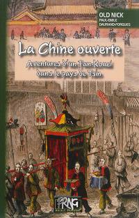 La Chine ouverte : aventures d'un Fan-kouei dans le pays de Tsin