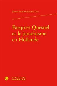 Pasquier Quesnel et le jansénisme en Hollande