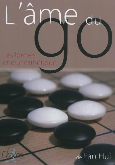 L'âme du go : les formes et leur esthétique