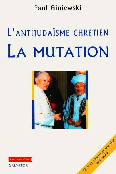 L'antijudaïsme chrétien : la mutation