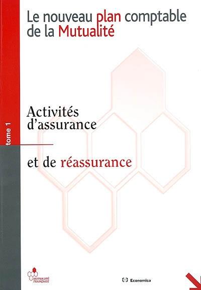 Le nouveau plan comptable de la mutualité. Vol. 1. Activités d'assurance et de réassurance