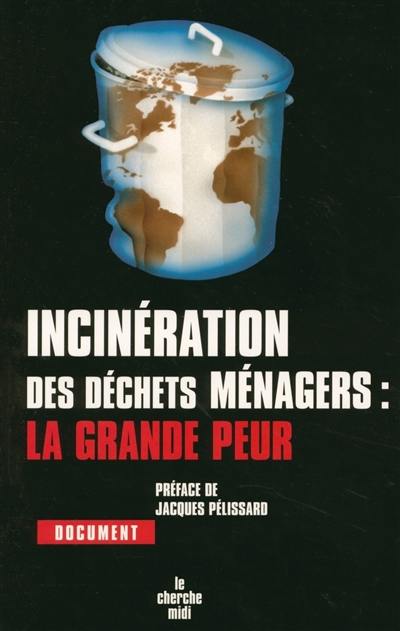 Incinération des déchets ménagers : la grande peur