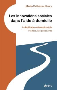 Les innovations sociales dans l'aide à domicile : la fédération Adessadomicile