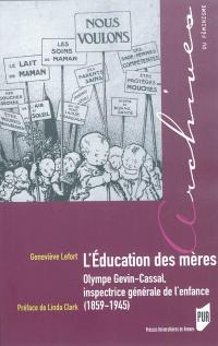 L'éducation des mères : Olympe Gevin-Cassal, inspectrice générale de l'enfance (1859-1945)