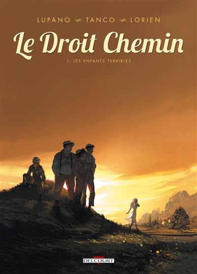 Le droit chemin. Vol. 1. Les enfants terribles