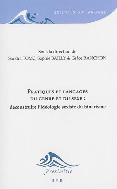 Pratiques et langages du genre et du sexe : déconstruire l'idéologie sexiste du binarisme