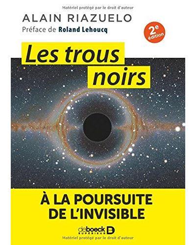 Les trous noirs : à la poursuite de l'invisible