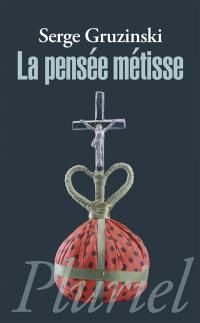 La pensée métisse