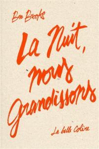 La nuit, nous grandissons