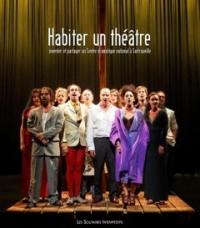 Habiter un théâtre : inventer et partager un Centre dramatique national à Sartrouville : 2004-2012