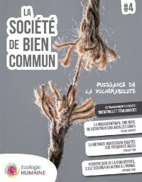 La société de bien commun. Vol. 4. Puissance de la vulnérabilité