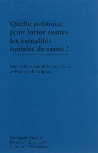 Quelle politique pour lutter contre les inégalités sociales de santé ?