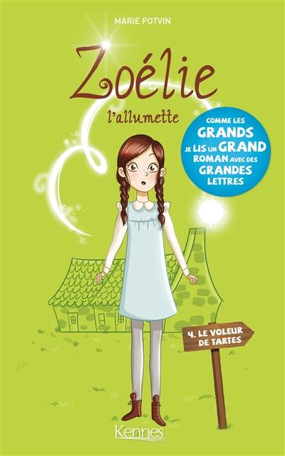 Zoélie l'allumette. Vol. 4. Le voleur de tartes