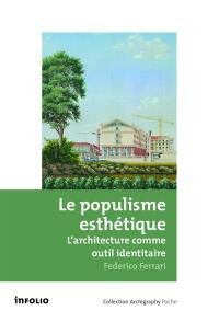 Le populisme esthétique : l'architecture comme outil identitaire