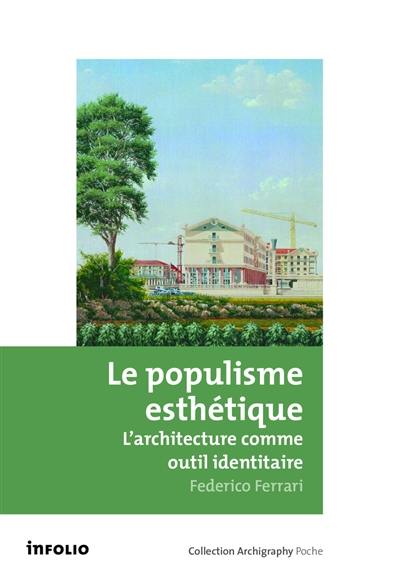 Le populisme esthétique : l'architecture comme outil identitaire