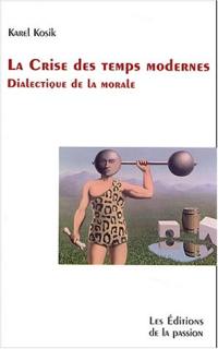 La crise des temps modernes : didactique de la morale