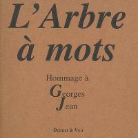 L'arbre à mots : hommage à Georges Jean