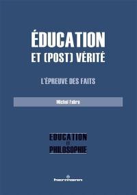 Education et (post)vérité : l'épreuve des faits