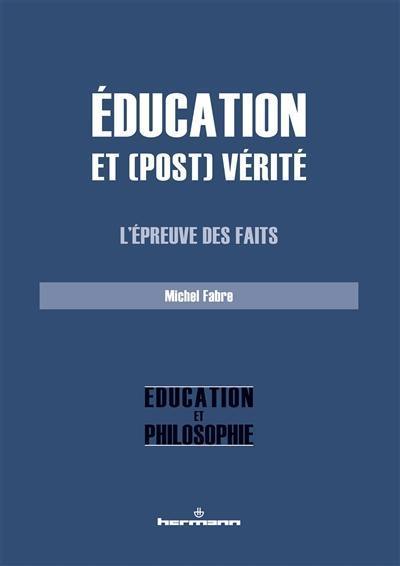 Education et (post)vérité : l'épreuve des faits