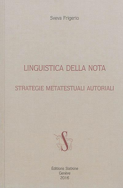 Linguistica della nota : strategie metatestuali autoriali