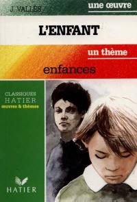 L'enfant. Enfances : Gide, Cohen, Sarraute, Sartre, Gary : un thème