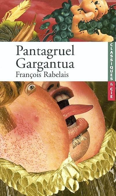 Pantagruel (1532). Gargantua (1534 ou 1535)