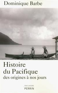 Histoire du Pacifique : des origines à nos jours