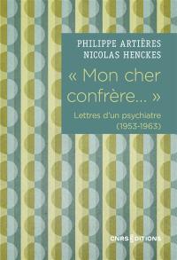 Mon cher confrère... : lettres d'un psychiatre (1953-1963)