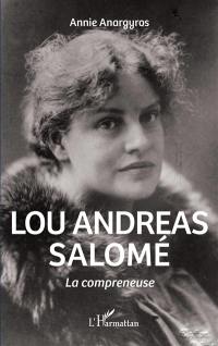 Lou Andreas Salomé : la compreneuse