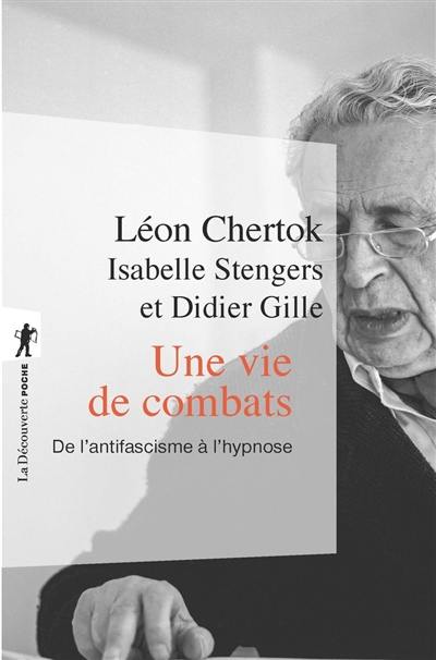 Une vie de combats : de l'antifascisme à l'hypnose