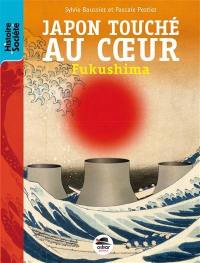 Japon touché au coeur : Fukushima